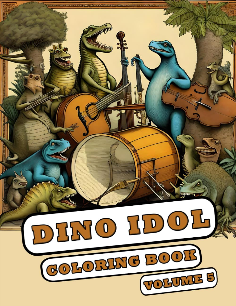 Dino Idol Coloring Book Volume 5: The Ultimate Showdown of Roaring Dinosaurs in a Fun-Filled Coloring Adventure!