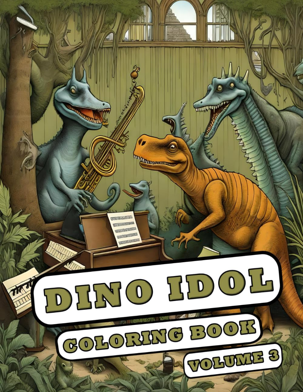 Dino Idol Coloring Book Volume 3: Join the Ultimate Jurassic Talent Show Adventure!