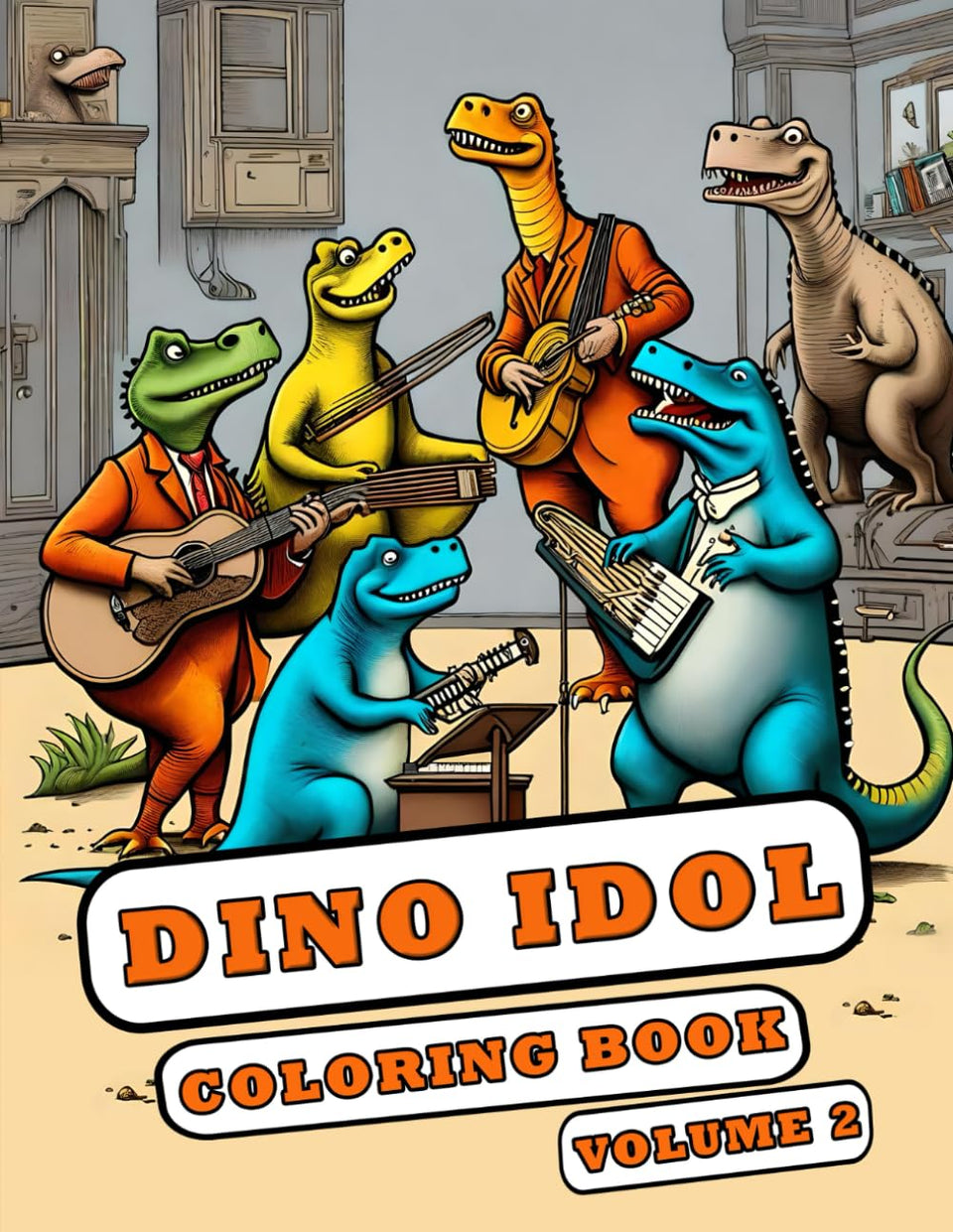 Dino Idol Coloring Book Volume 2: The Hilarious Talent Showdown of Prehistoric Superstars!